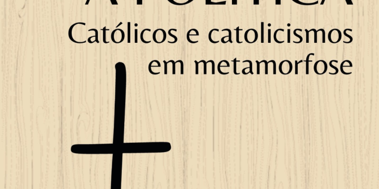 'A Igreja e a política: católicos e catolicismos em metamorfose'. Artigo de Nelson Lellis - Instituto Humanitas Unisinos