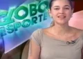 Ex-apresentadora do Globo Esporte morre após complicações de uma leucemia